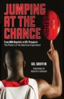 Jumping at the Chance : From NBA Hopefuls to AFL Prospects: The Players of the American Experiment - eBook
