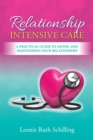 Relationship Intensive Care : A practical Guide to saving and maintaining your relationship - eBook
