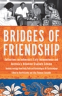 Bridges of Friendship : Reflections on Indonesia's Early Independence and Australia's Volunteer Graduate Scheme - Book