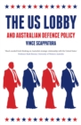 The US Lobby and Australian Defence Policy - Book