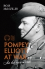 Pompey Elliott at War : in his own words - eBook