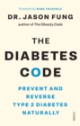 The Diabetes Code : prevent and reverse type 2 diabetes naturally - eBook