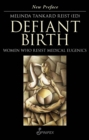 Defiant Birth : Women Who Resist Medical Eugenics - Book