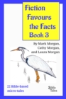 Fiction Favours the Facts - Book 3 : Yet another 22 Bible-based micro-tales - eBook