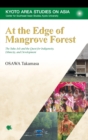At the Edge of Mangrove Forest : The Suku Asli and the Quest for Indigeneity, Ethnicity, and Development - Book