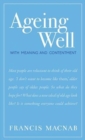 Ageing Well : With Meaning and Contentment - Book