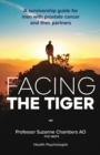 Facing the Tiger : A Survivorship Guide for Men with Prostate Cancer and their Partners - Book