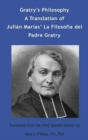 Gratry's Philosophy : A Translation of Julian Marias La Filosofia del Padre Gratry - Book