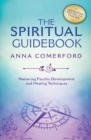 The Spiritual Guidebook : Mastering Psychic Development and Healing Techniques - Book