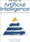 The Rise of Artificial Intelligence : Real-world Applications for Revenue and Margin Growth - eBook