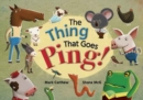 The Thing That Goes Ping! - Book