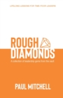 Rough Diamonds : A Collection of Leadership Gems from the Vault - Book