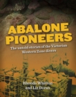 ABALONE PIONEERS : THE UNTOLD STORIES OF THE VICTORIAN WESTERN ZONE DIVERS - eBook