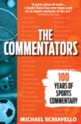 The Commentators : 100 Years of Sports Commentary - Book