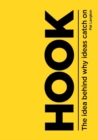 Hook : The Idea Behind Why Ideas Catch on - Book
