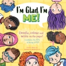 I'm Glad I'm Me : Celebrate the Joys of Being You - Book