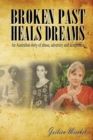 Broken Past Heals Dreams - Book