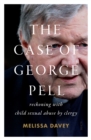 The Case of George Pell : reckoning with child sexual abuse by clergy - eBook