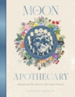 The Moon Apothecary : Rituals and recipes for the lunar phases - Book