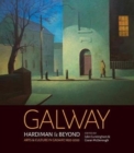 Galway: Hardiman & Beyond : Arts & Culture in Galway 1820-2020 - Book