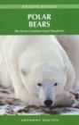 Polar Bears : The Arctic's Fearless Great Wanderers - Book