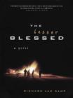The Lesser Blessed : A Novel - eBook