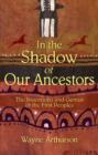 In the Shadow of Our Ancestors : The Inventions and Genius of the First Peoples - Book