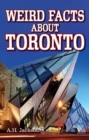 Weird Facts about Toronto - Book