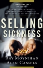 Selling Sickness : How the World's Biggest Pharmaceutical Companies are Turning Us All Into Patients - eBook