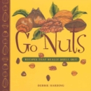 Go Nuts : Recipes that Really Shell Out - Book