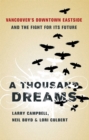 A Thousand Dreams : Vancouver's Downtown Eastside and the Fight for Its Future - eBook