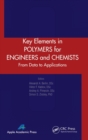 Key Elements in Polymers for Engineers and Chemists : From Data to Applications - Book