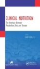 Clinical Nutrition : The Interface Between Metabolism, Diet, and Disease - Book