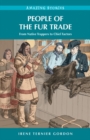People of the Fur Trade : From Native Trappers to Chief Factors - Book