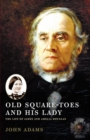 Old Square Toes and His Lady : The Life of James and Amelia Douglas - Book