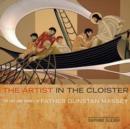 The Artist in the Cloister : The Life and Works of Father Dunstan Massey - Book