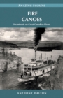 Fire Canoes : Steamboats on Great Canadian Rivers - Book
