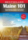 Maine 101 : Everything You Wanted to Know About Maine and Were Going To Ask Anyway - eBook
