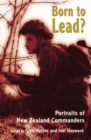 Born to Lead? : Portraits of New Zealand Commanders - eBook