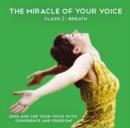The Miracle of Your Voice - Class 2 - Breath - eAudiobook
