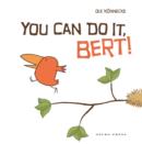 You Can Do It, Bert! - Book