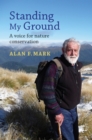 Standing My Ground : A Voice for Nature Conservation - Book