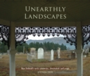 Unearthly Landscapes : NZ's Early Cemeteries, Churchyards and Urupa - Book