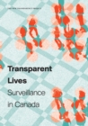 Transparent Lives : Surveillance in Canada - Book
