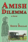 Amish Dilemma: A Novel - eBook