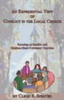 An Experiential View of Conflict in the Local Church: Focusing on Smaller and Medium-Sized Protestant Churches - eBook