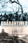 Quarantined : Life & Death at William Head Station, 1872-1959 - Book