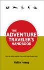 The Adventure Traveler's Handbook : How to safely explore the world in bold new ways - eBook
