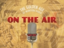 On the Air : The Golden Age of Manitoba Radio - Book