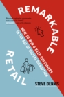 Remarkable Retail : How to Win & Keep Customers in the Age of Digital Disruption - Book